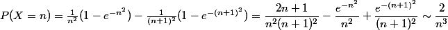 P(X=n)=\frac1{n^2}(1-e^{-n^2})-\frac1{(n+1)^2}(1-e^{-(n+1)^2}) = \dfrac{2n+1}{n^2(n+1)^2} -\dfrac{e^{-n^2}}{n^2}+\dfrac{e^{-(n+1)^2}}{(n+1)^2}\sim\dfrac{2}{n^3}